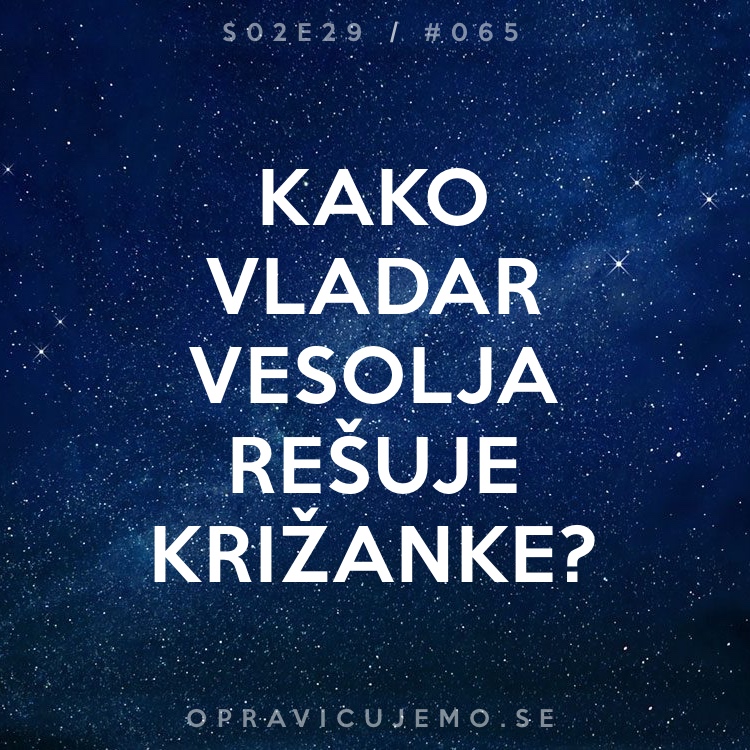 Kako Vladar Vesolja Re uje Kri anke Opravi ujemo Se Za Vse 